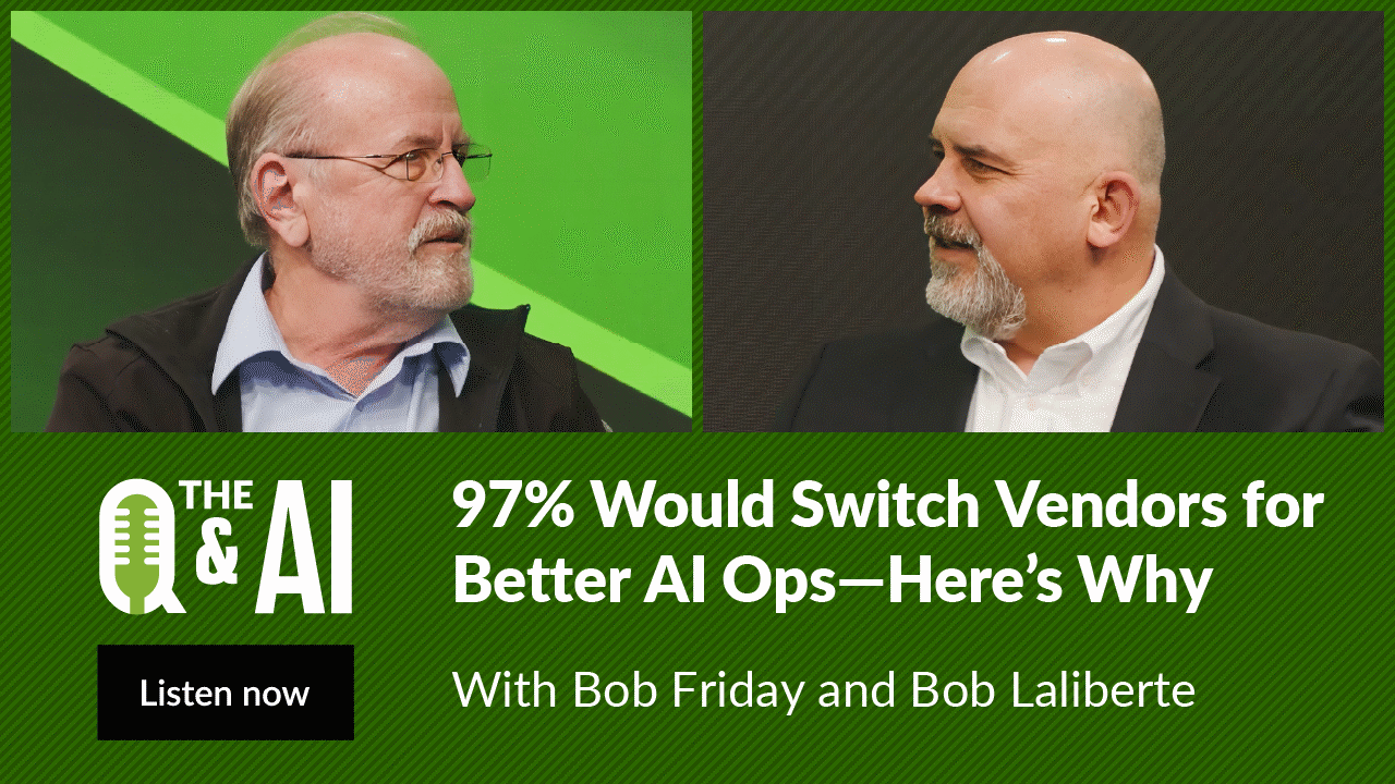 The Q&AI: 97% Would Switch Vendors for Better AIOps—Here's Why